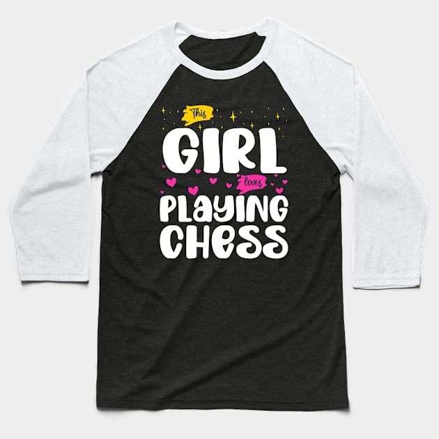 This Girl Loves Playing Chess - Chess Enthusiast Baseball T-Shirt by BenTee